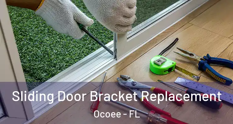  Sliding Door Bracket Replacement Ocoee - FL